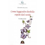 Come leggiadre farfalle rapite dal vento - Florilegio